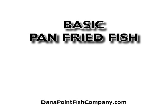 Basic Procedure for Pan Fried Fish