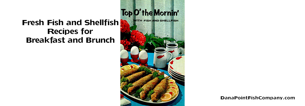 Top O' the Morning | Dana Point Fish Company